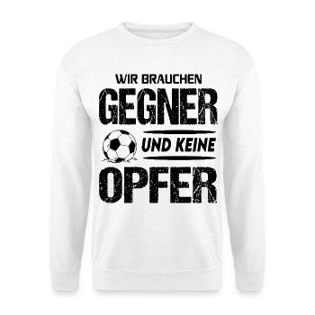 Fußball Fussball Brauchen Gegner und keine Opfer - Unisex Pullover - Weiß - Vorne - Alina (178cm) & Michal (187cm)