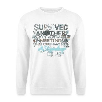 Überlebt: Ein weiterer Meeting-Tag - Unisex Pullover - Weiß - Vorne - Alina (178cm) & Michal (187cm)