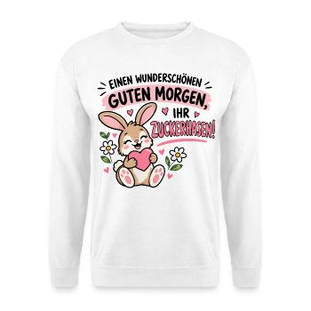 Wunderschönen guten Morgen, ihr Zuckerhasen! - Unisex Pullover - Weiß - Vorne - Alina (178cm) & Michal (187cm)