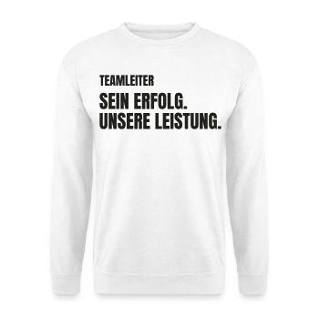 Teamleiter – Sein Erfolg. Unsere Leistung. - Unisex Pullover - Weiß - Vorne - Alina (178cm) & Michal (187cm)