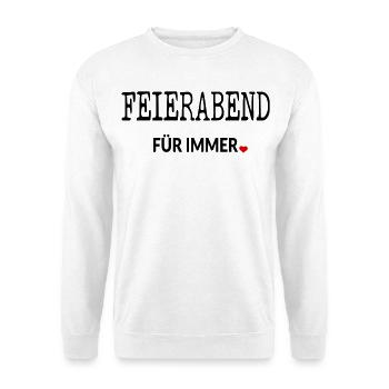 Ruhestand Rente Feierabend - Unisex Pullover - Weiß - Vorne - Alina (178cm) & Michal (187cm)