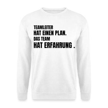 Teamleiter hat einen Plan. Das Team hat Erfahrung. - Unisex Pullover - Weiß - Vorne - Alina (178cm) & Michal (187cm)