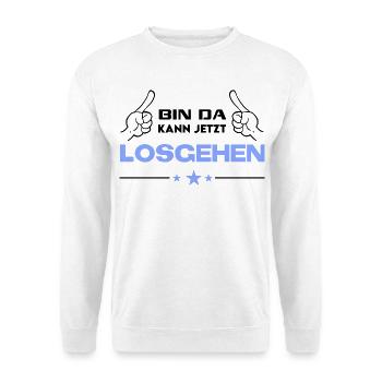 Bin da Kann losgehen T-Shirt Sprüche Lustig - Unisex Pullover - Weiß - Vorne - Alina (178cm) & Michal (187cm)