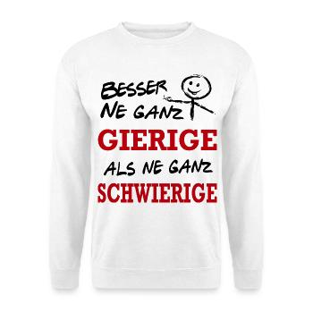 Besser Gierig als Schwierig Lustiger Spruch - Unisex Pullover - Weiß - Vorne - Alina (178cm) & Michal (187cm)