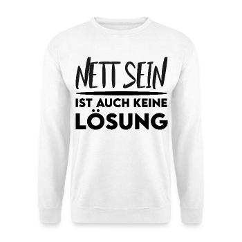 Nett sein Keine Lösung Frauen und Männer T-Shirts - Unisex Pullover - Weiß - Vorne - Alina (178cm) & Michal (187cm)