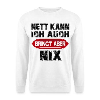 Nett kann ich auch Bringt aber Sprüche Lustig - Unisex Pullover - Weiß - Vorne - Alina (178cm) & Michal (187cm)