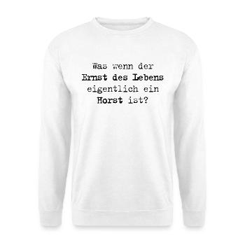 Ernst des Lebens – Was wenn er ein Horst ist? - Unisex Pullover - Weiß - Vorne - Alina (178cm) & Michal (187cm)