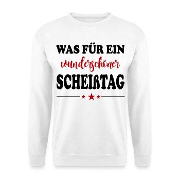Wunderschöner Scheißtag T-Shirt Sprüche - Unisex Pullover - Weiß - Vorne - Alina (178cm) & Michal (187cm)