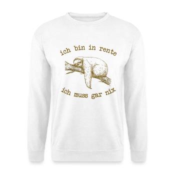 ich bin in rente ich muss gar nix - Unisex Pullover - Weiß - Vorne - Alina (178cm) & Michal (187cm)