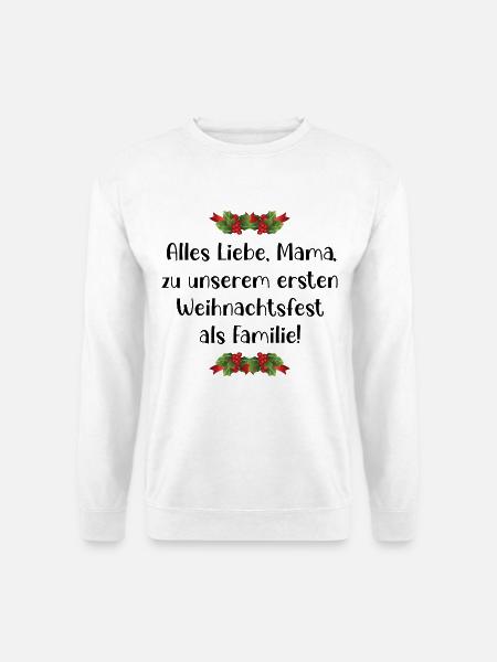 Erstes Weihnachten Baby, Mama Familie - Unisex Pullover - Weiß
