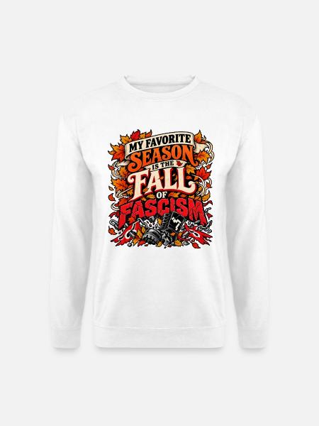 Herbstfall des Faschismus - Unisex Pullover - Weiß