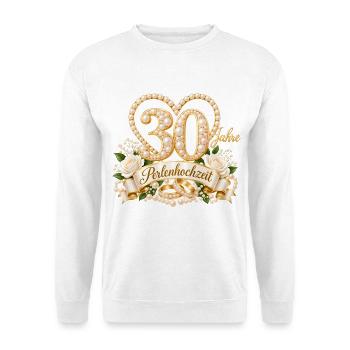 30.Hochzeitstag , 30 Jahre ,  Perlenhochzeit - Unisex Pullover - Weiß - Vorne - Alina (178cm) & Michal (187cm)