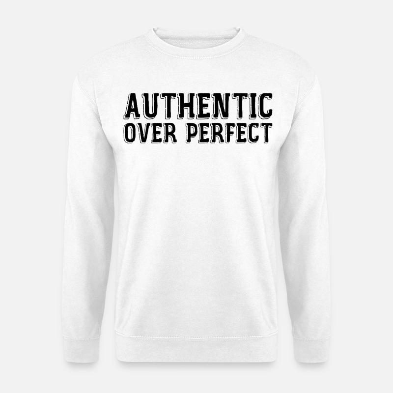 Authentisch statt perfekt - Unisex Pullover - Weiß