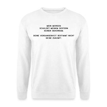 Meine Vergangenheit bestimmt nicht meine Zukunft  - Unisex Pullover - Weiß - Vorne - Alina (178cm) & Michal (187cm)