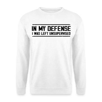 In my defense, I was left unattended - Unisex Sweatshirt - white - Front