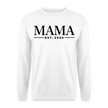 Mama Est. 2026 | Mutter | Muttertag Geschenk - Unisex Pullover - Weiß - Vorne