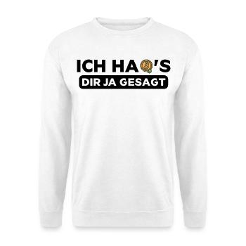 Ich habs dir ja gesagt Bitcoin Crypto Kryptowährun - Unisex Pullover - Weiß - Vorne