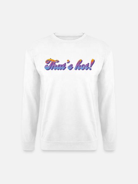 That's hot! – Retro Gradient Style - Unisex Sweatshirt - white