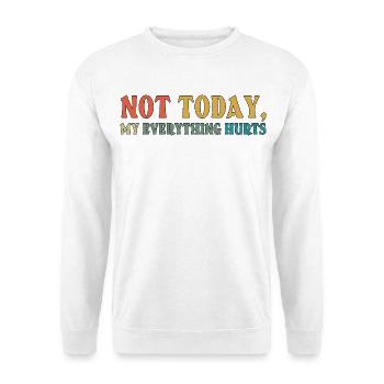 Not Today Fibromyalgia Awareness - Unisex Sweatshirt - white - Front