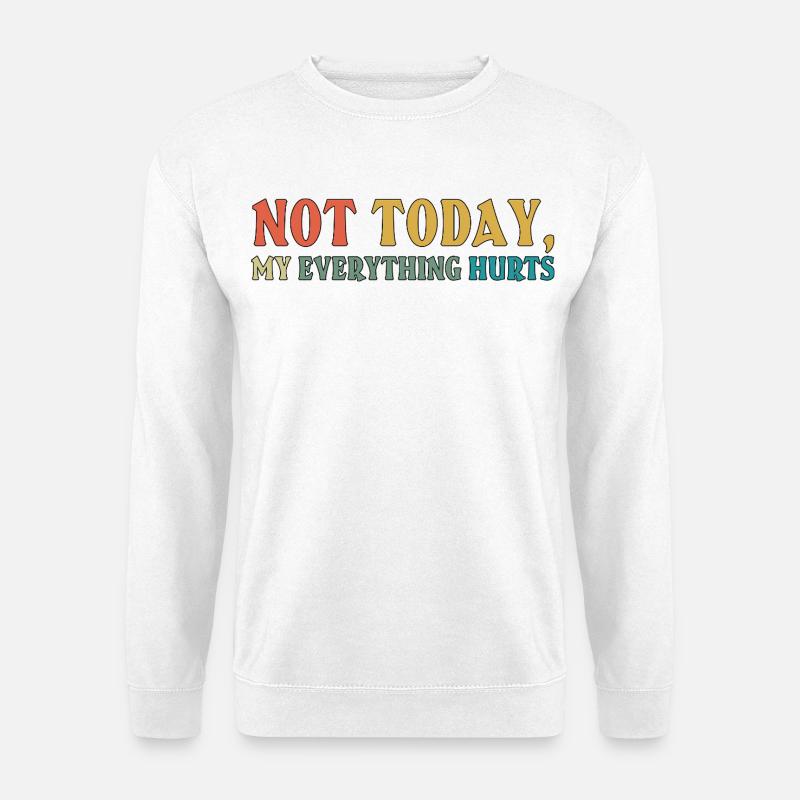 Not Today Fibromyalgie-Bewusstsein - Unisex Pullover - Weiß