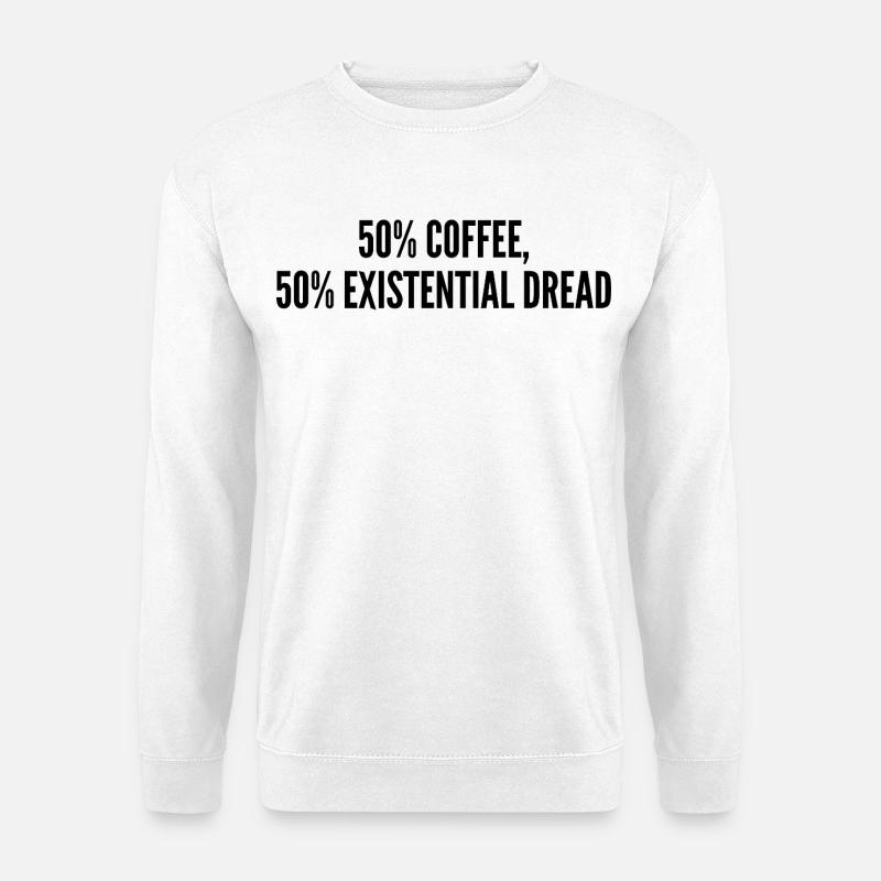 50% coffee 50% existential dread - Unisex Sweatshirt - white