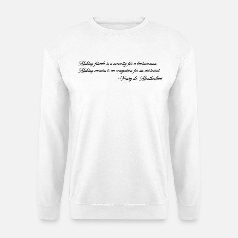 Feinde machen – Montherlant - Unisex Pullover - Weiß