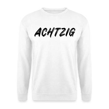 80 - Achtzig - 80. Geburtstag - Unisex Pullover - Weiß - Vorne