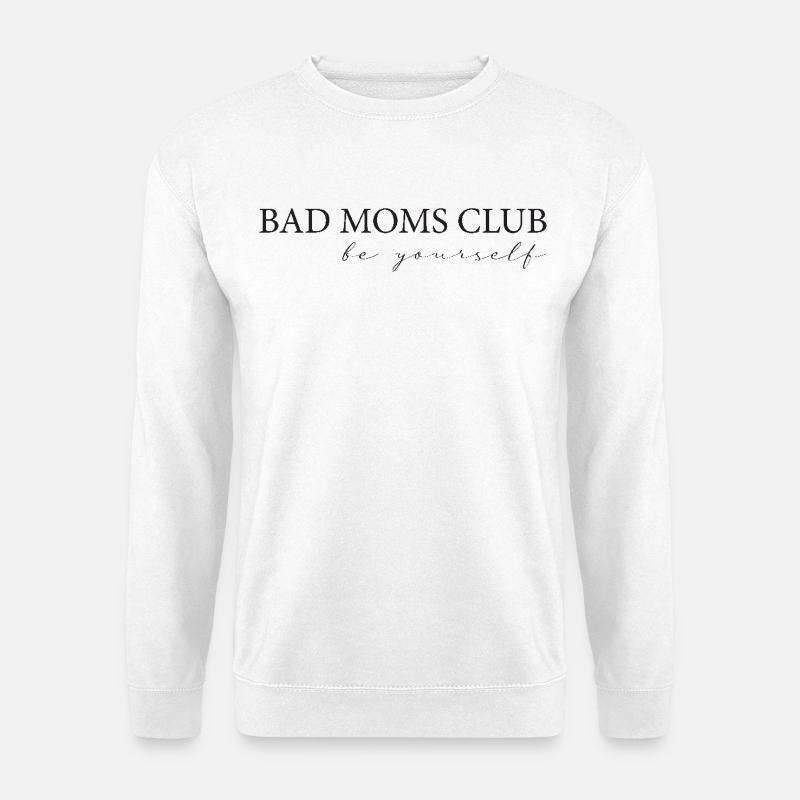 Bad Moms Club - Unisex Pullover - Weiß