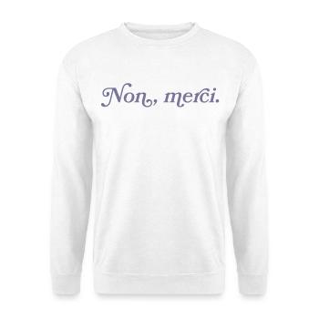 Non, merci – French Minimalism - Unisex Sweatshirt - white - Front