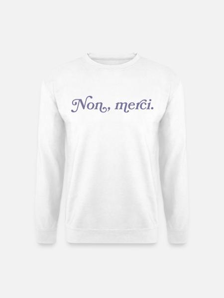 Non, merci – French Minimalism - Unisex Sweatshirt - white