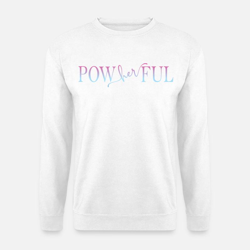 Powherful Frauen Power - Unisex Pullover - Weiß
