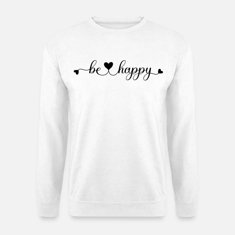 be happy - Unisex Sweatshirt - white