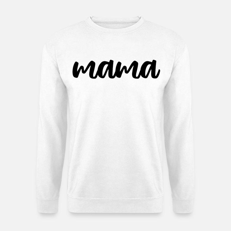 Mama - Unisex Pullover - Weiß