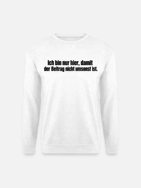 Beitrag? Umsonst! - Unisex Pullover - Weiß