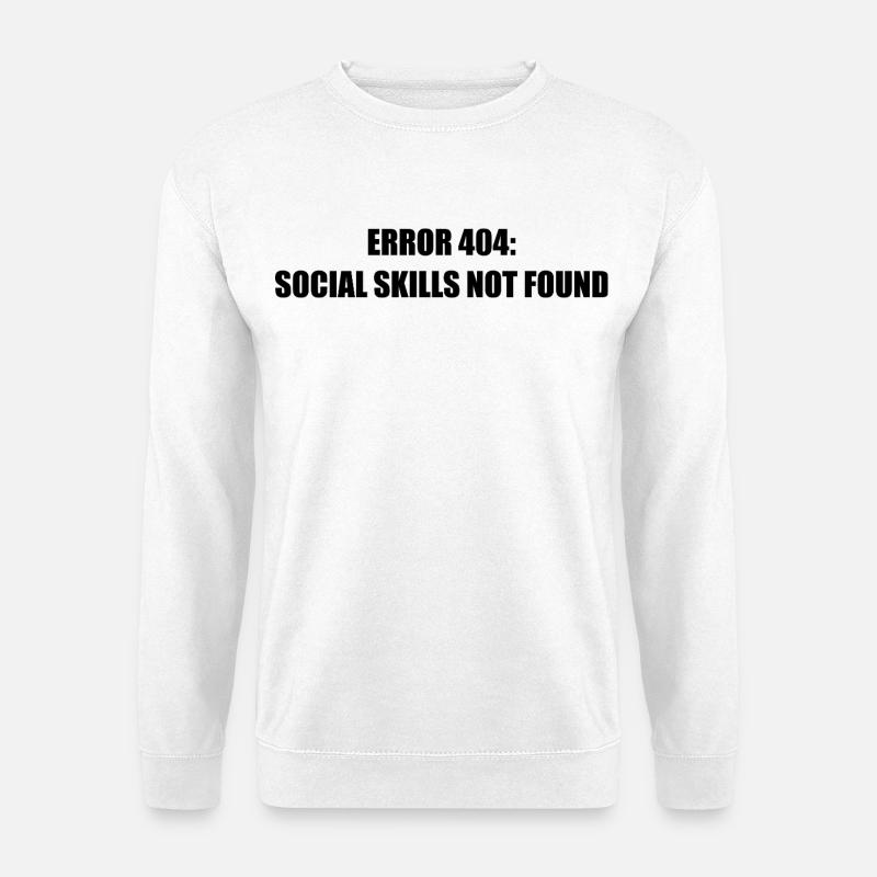 Error 404 Missing Social Skills - Unisex Sweatshirt - white