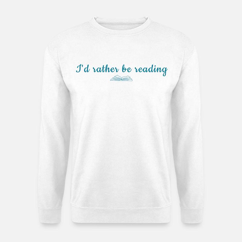 I'd Rather Be Reading - Unisex Pullover - Weiß