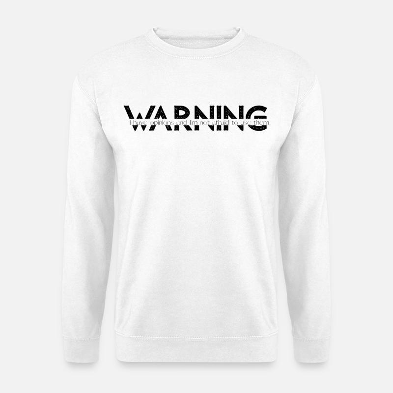 Warning  Funny Bold Statement Design - Unisex Sweatshirt - white