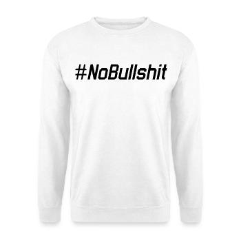 HASHTAG NO BULLSHIT #NoBullshit # No Bullshit - Unisex Pullover - Weiß - Vorne