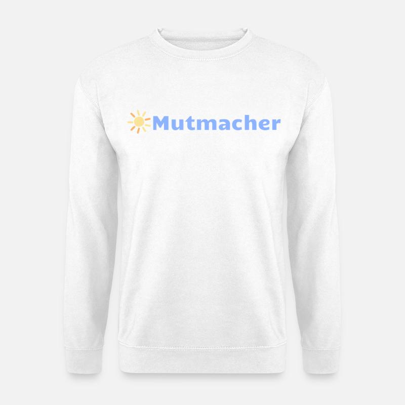 Mutmacher - Unisex Pullover - Weiß