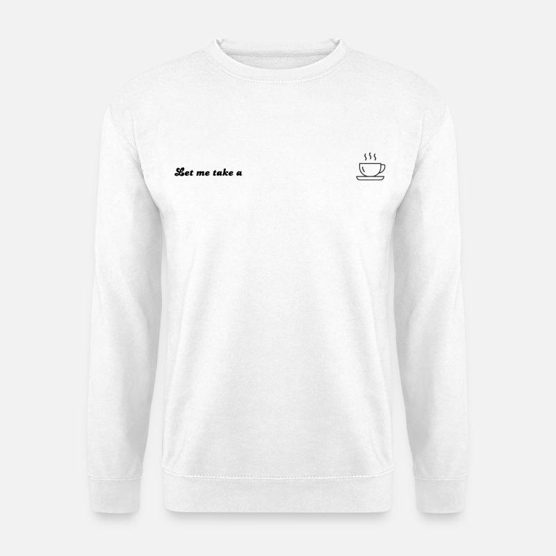 Coffee - Unisex Pullover - Weiß