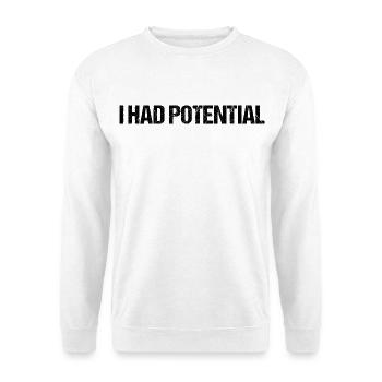 I Had Potential Sarkasmus - Unisex Pullover - Weiß - Vorne - Alina (178cm) & Michal (187cm)