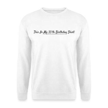 33rd Birthday 33 Years Anniversary - Unisex Sweatshirt - white - Front