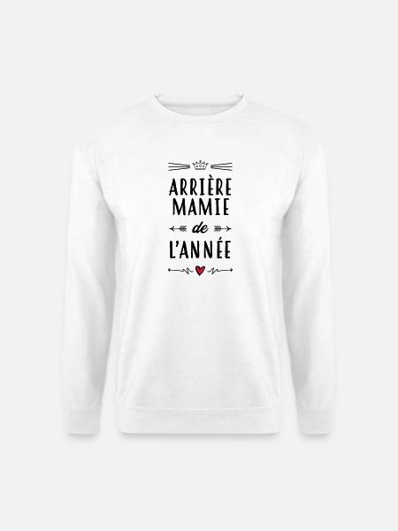 Arrière Mamie Mamy Grand-Mère Grand Mere - Unisex Sweatshirt - white