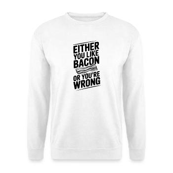 Soit vous aimez le bacon, soit vous avez tort - Sweat-shirt Unisexe - blanc - Devant