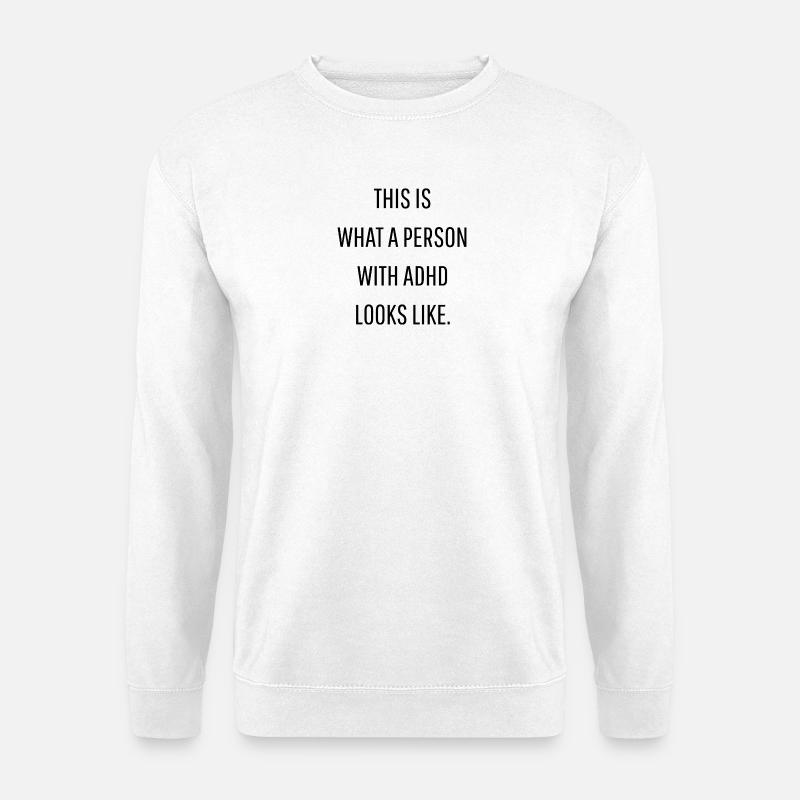 This Is What ADHD Looks Like - Unisex Pullover - Weiß