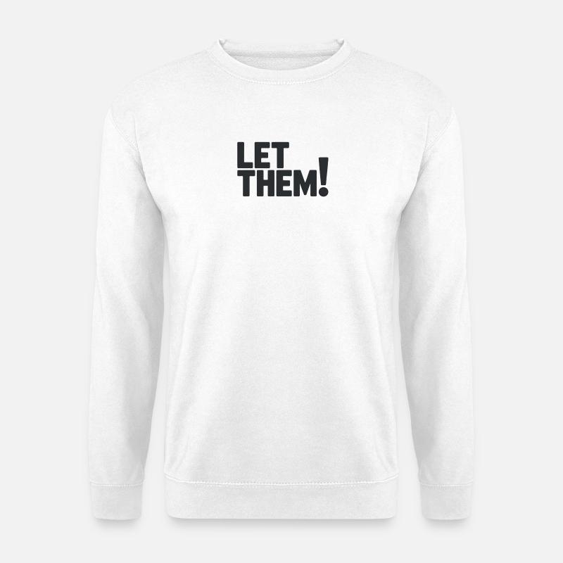 Let Them!  A Clean Mindset Statement - Unisex Pullover - Weiß