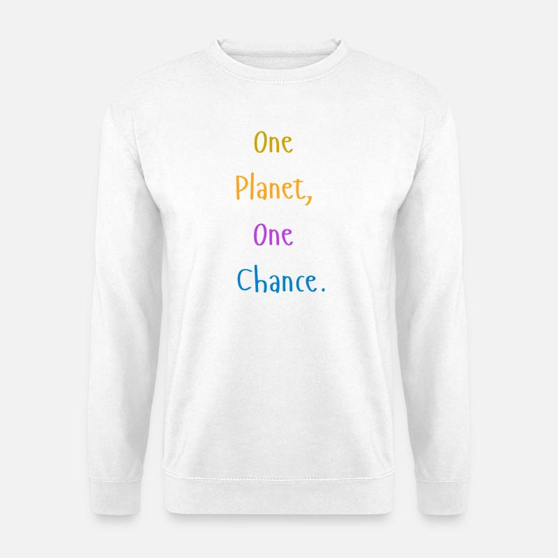 one_planet_one_chance - Unisex Pullover - Weiß