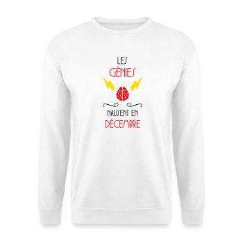 les génies naissent en Décembre - Naissance - HPI - Sweat-shirt Unisexe - blanc - Devant