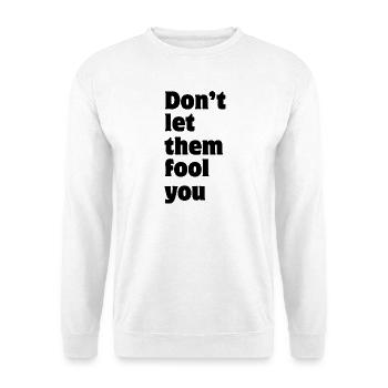 Don't let them fool you - Unisex Pullover - Weiß - Vorne - Alina (178cm) & Michal (187cm)