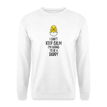 I Can't Keep Calm I'm Going to be a Daddy - Unisex Pullover - Weiß - Vorne